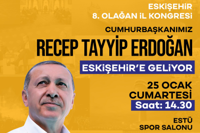 Cumhurbaşkanı Recep Tayyip Erdoğan Eskişehir'e Geliyor