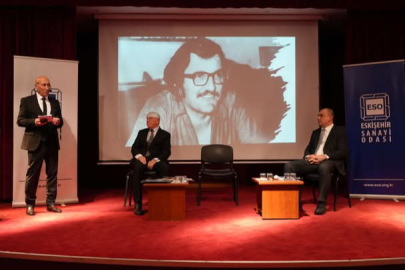 Eskişehir'de Sanayileşmenin Dünü ve Bugünü Konuşuldu