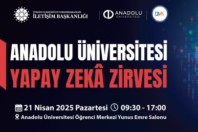 Anadolu Üniversitesi'nde “Yapay Zekâ Zirvesi” Düzenlenecek